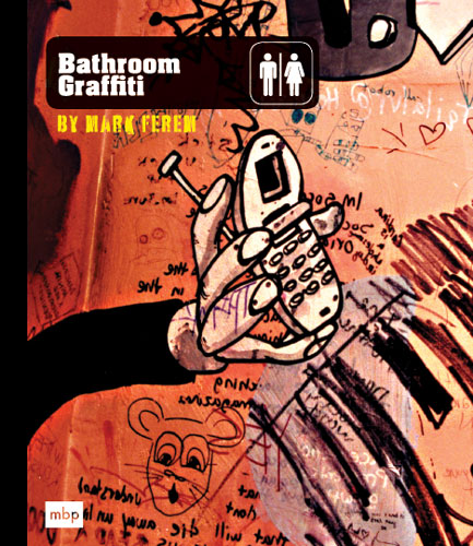 книга Bathroom Graffiti, автор: Mark Ferem